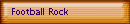 Football Rock